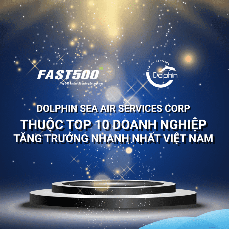 Dolphin Sea Air Services Corp. thuộc top 10 những doanh nghiệp tăng trưởng nhanh nhất Việt Nam
